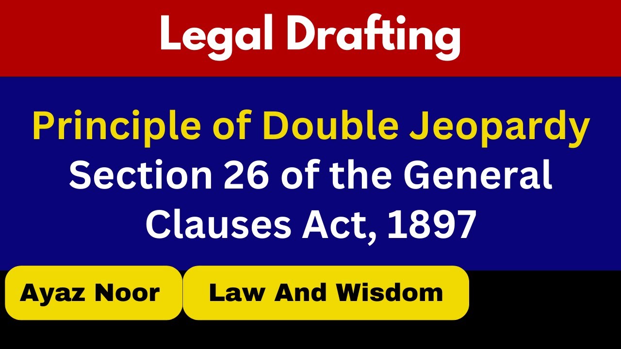 Principle of Double Jeopardy || Legal Drafting || Ayaz Noor