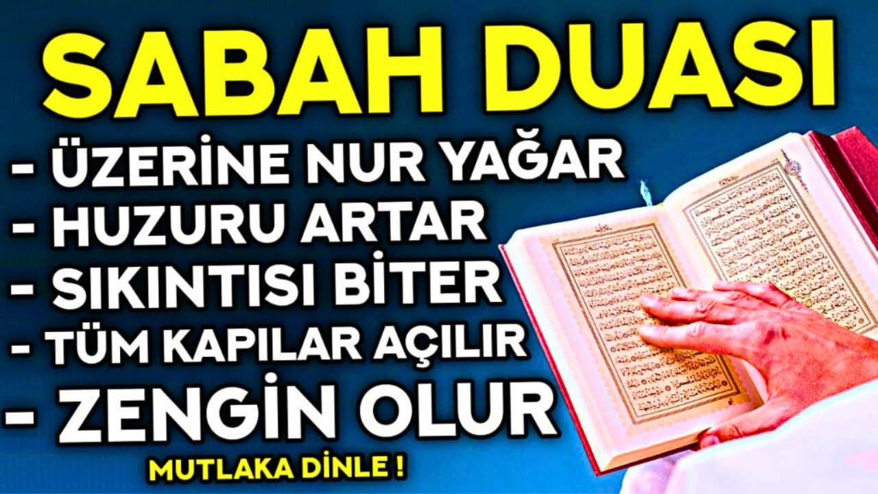 SABAH DUASI - Kim Bu Duayı HER SABAH Dinlerse ZENGİN OLUR, T&Uuml;M KAPILARI A&Ccedil;AR! - Sabah Duası Dinle