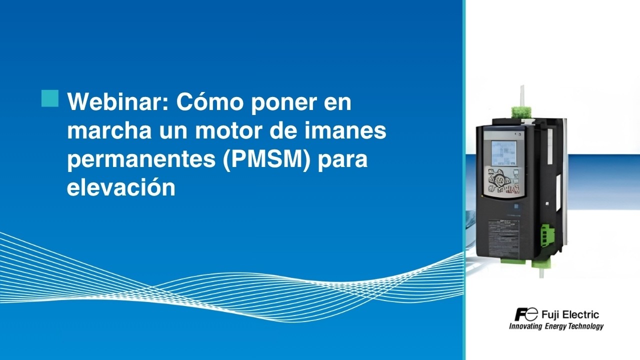 Webinar: Cómo poner en marcha un motor de imanes permanentes (PMSM) para elevación