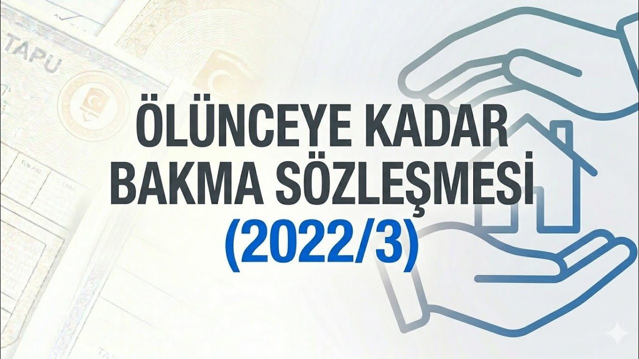 Ölünceye Kadar Bakma Sözleşmesi 2022/3 Genelge - TKGM Görevde Yükselme Sınavına Hazırlık 2026
