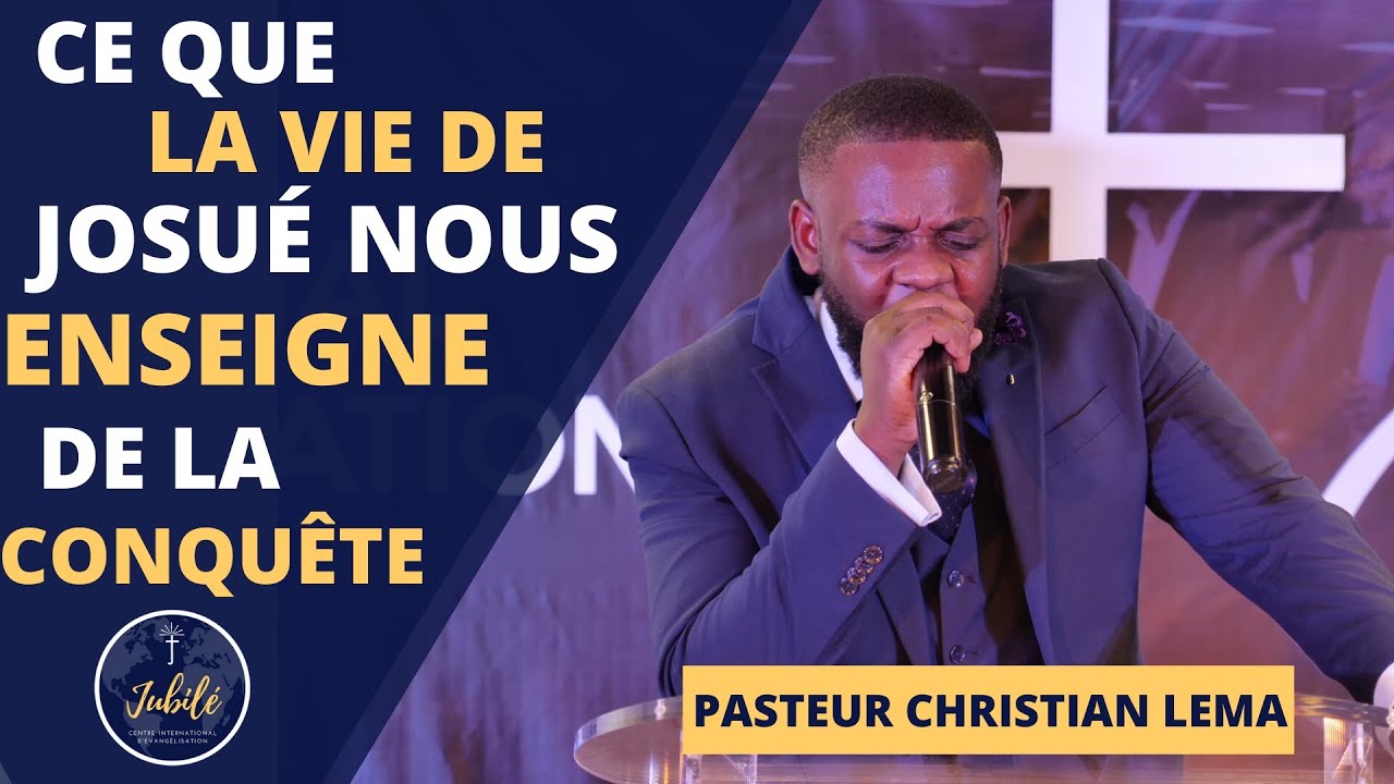CE QUE LA VIE DE JOSUÉ NOUS ENSEIGNE DE LA CONQUÊTE - PAST CHRISTIAN LEMA