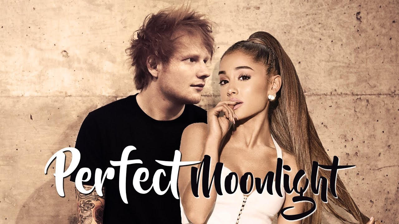 Ed Sheeran - Perfect feat. Ariana Grande (MASHUP) Perfect Moonlight