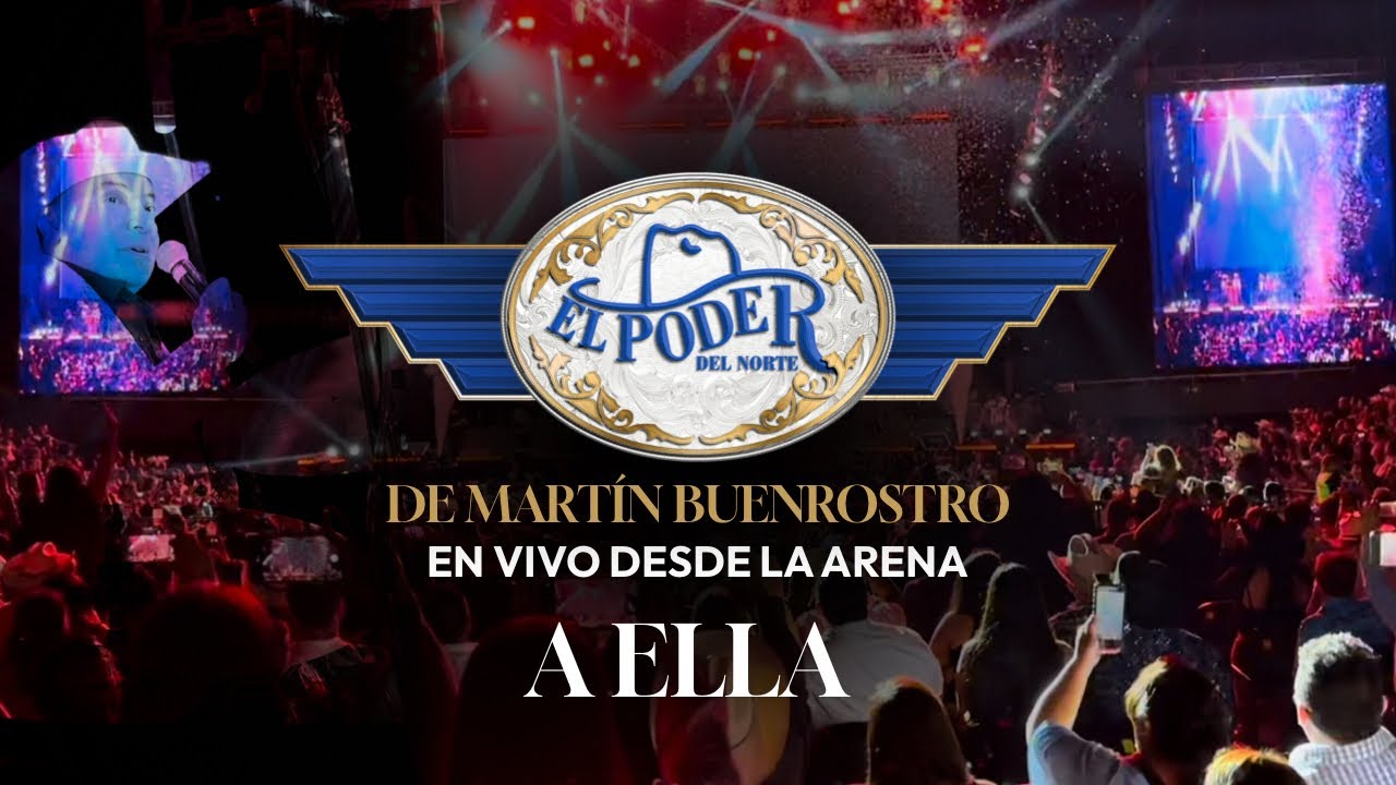 A ELLA - EL PODER DEL NORTE - ARENA MONTERREY