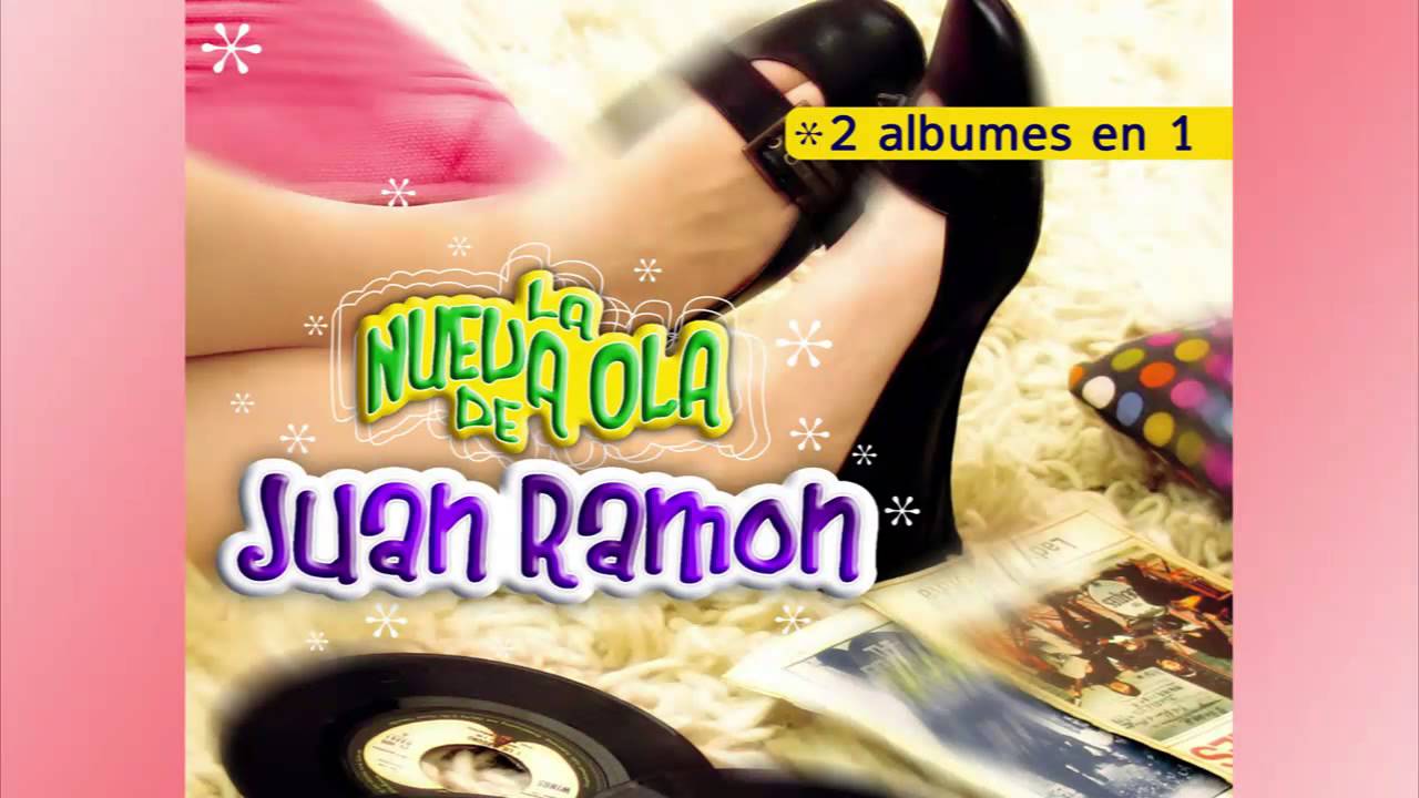 La Nueva Ola De Juan Ramón - Enganchados AMOR