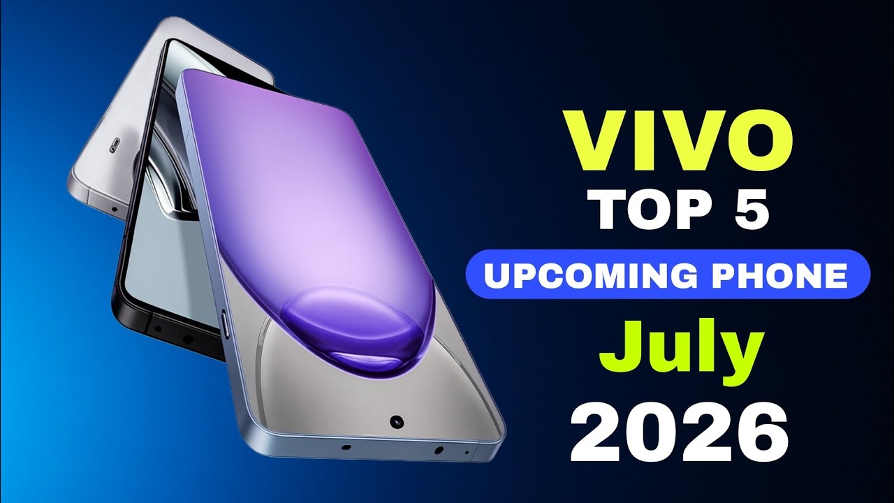 Vivo Top 5 Upcoming Phones July 2026!! Best Camera Launch Date & Upcoming mobile 2026