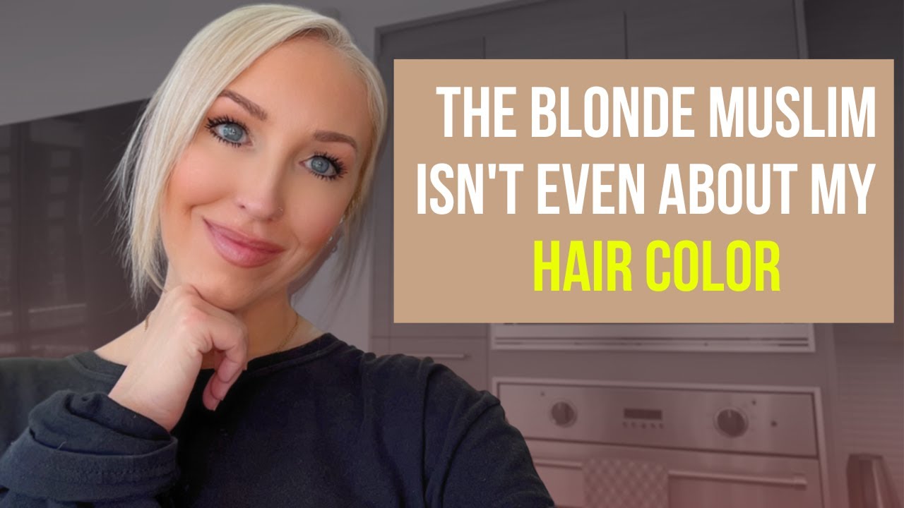 How insecurity and identity crisis led me to becoming The Blonde Muslim