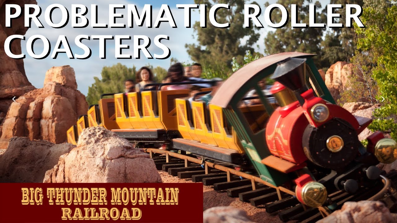 Problematic Roller Coasters - Big Thunder Mountain Railroad - Wildest Operations in the Wilderness!