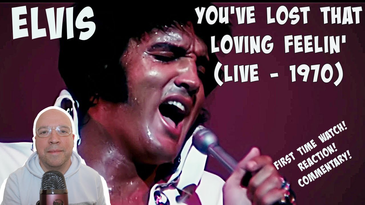 FIRST TIME WATCH REACTION: Elvis Presley - You've Lost That Loving Feelin' (LIVE 1970)