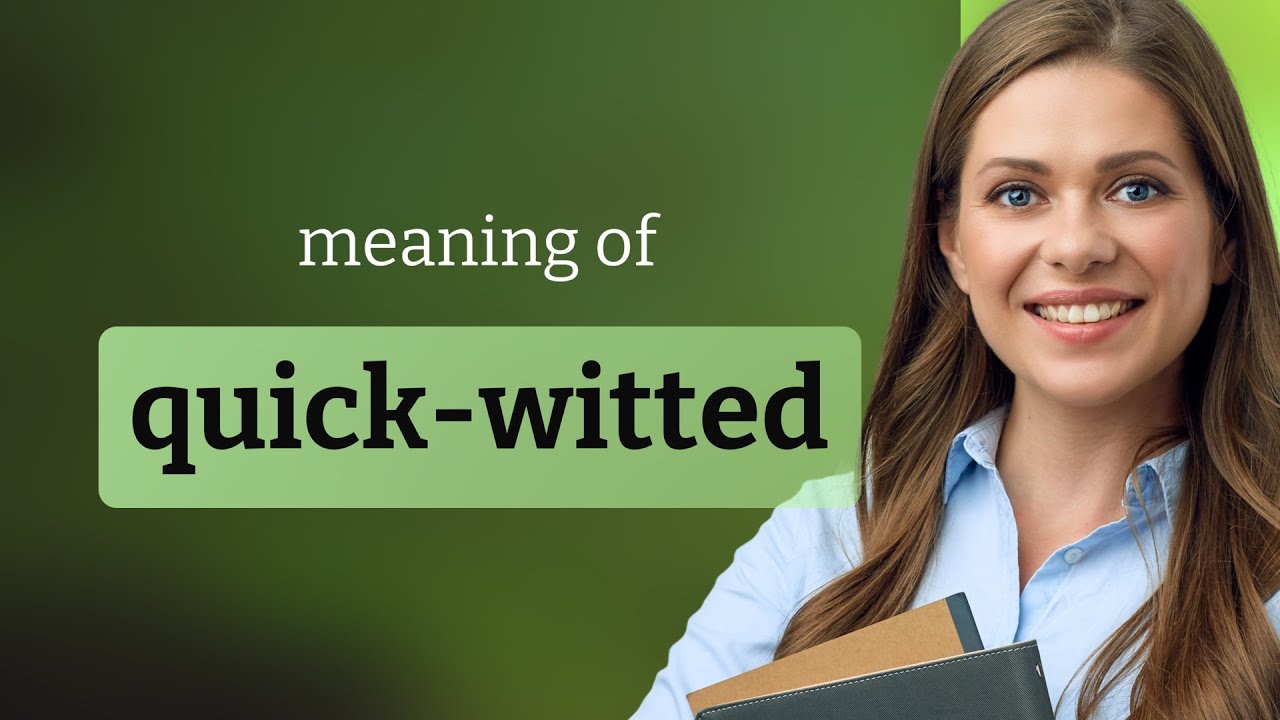 Quick-Witted: Unlocking the Secrets of a Sharp Mind