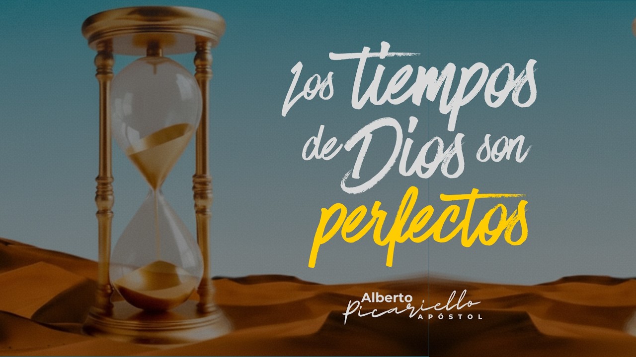 LOS TIEMPOS DE DIOS SON PERFECTOS | AP. ALBERTO PICARIELLO