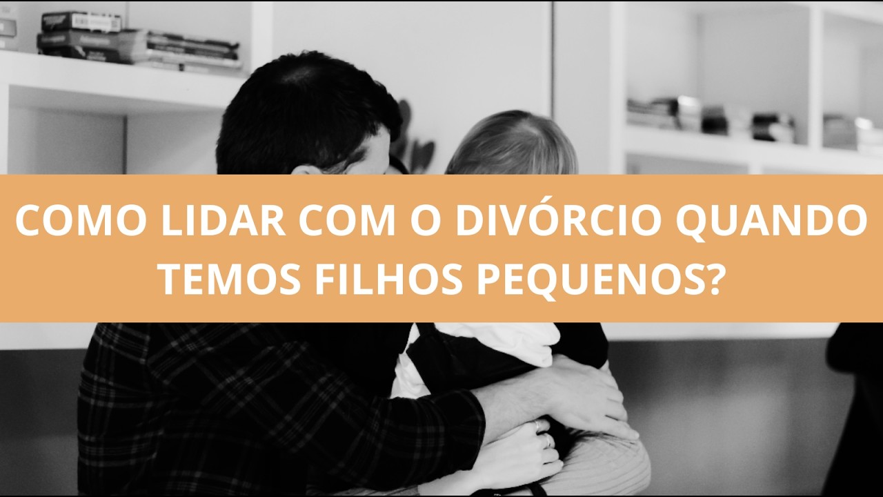 Como lidar com o divórcio quando temos filhos pequenos?