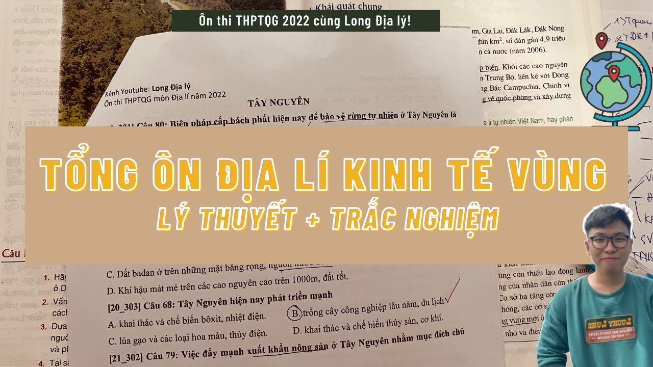 Địa lí 12 | Tổng ôn Địa lí kinh tế vùng (phần 2 TDMNBB, Tây Nguyên và Đông Nam Bộ) - Ôn thi THPTQG