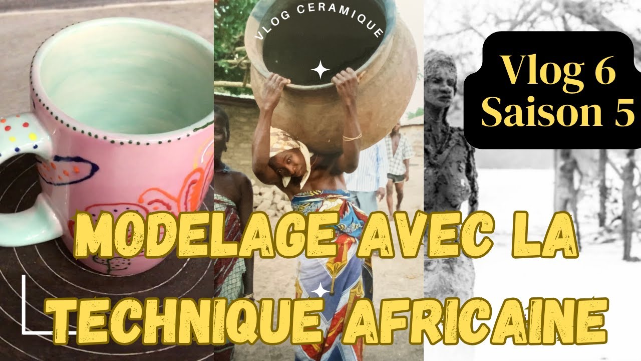 Modelage avec la technique africaine pour oser en céramique! (Vlog 6 Saison 5)