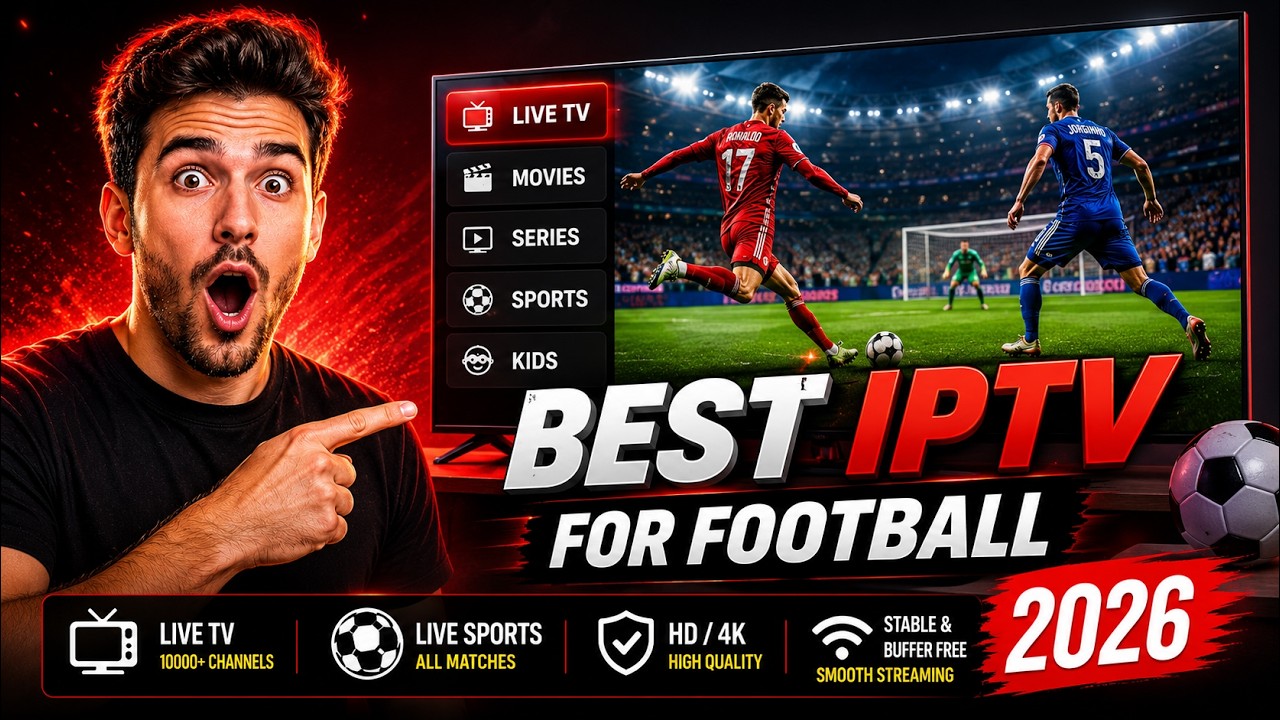 Best IPTV for Football 2026 &mdash; Watch Every Game Without Cable
