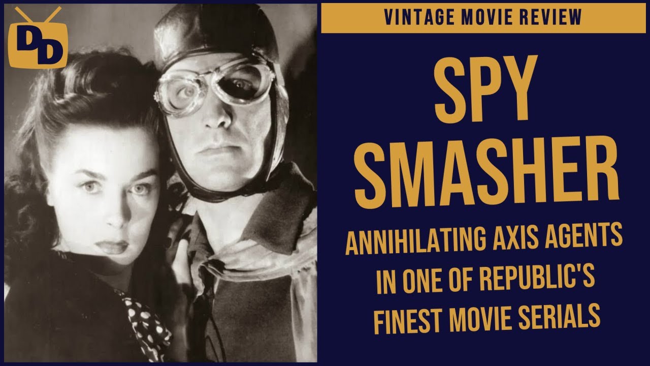 Spy Smasher - Movie Review | Smashing the Axis in Twelve Chapters | Killer Serials | 1942