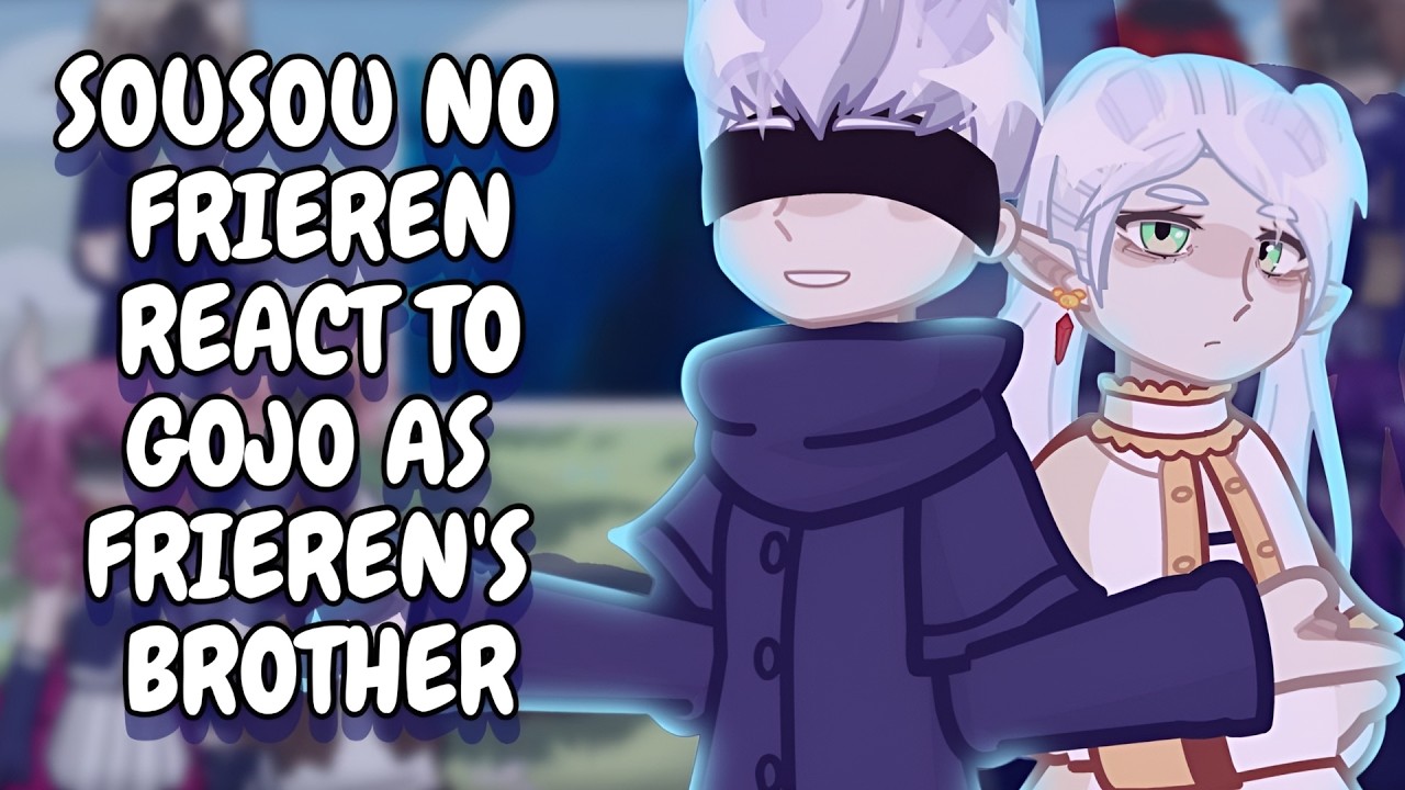 Sousou no Frieren React to Gojo as Frieren's Brother