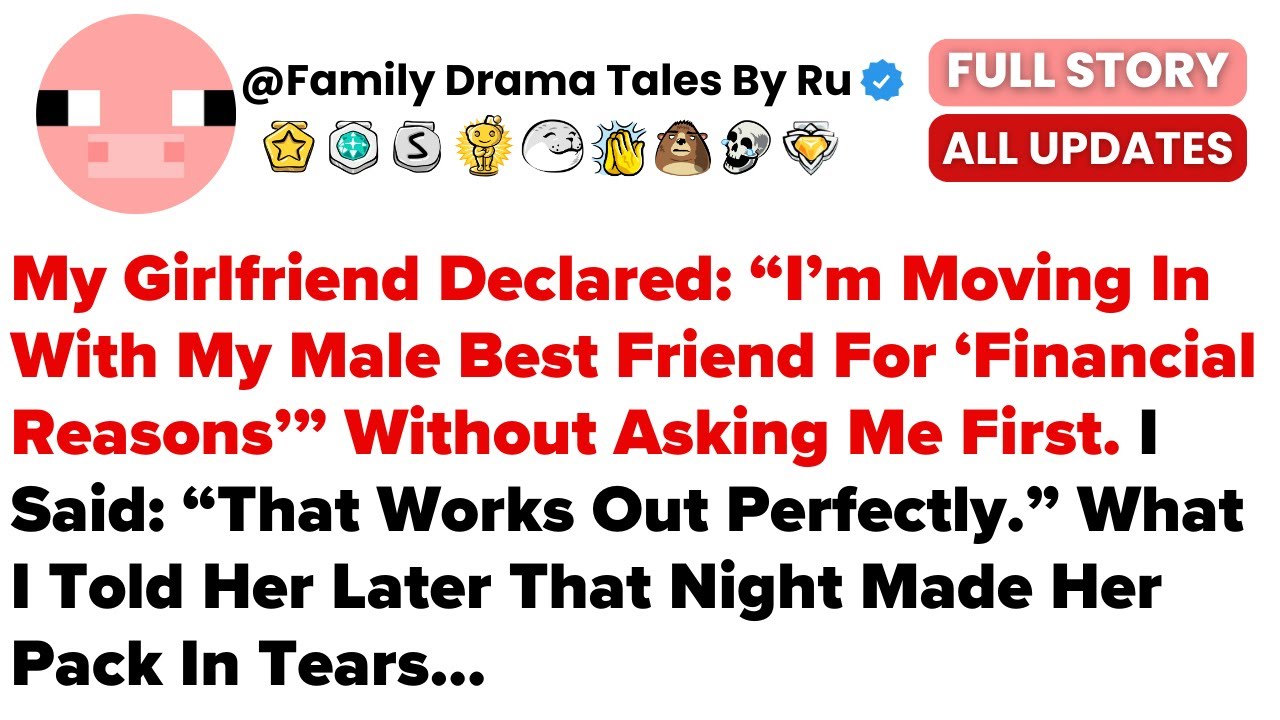 My Girlfriend Declared: &ldquo;I&rsquo;m Moving In With My Male Best Friend For &lsquo;Financial Reason..- Best Reddit