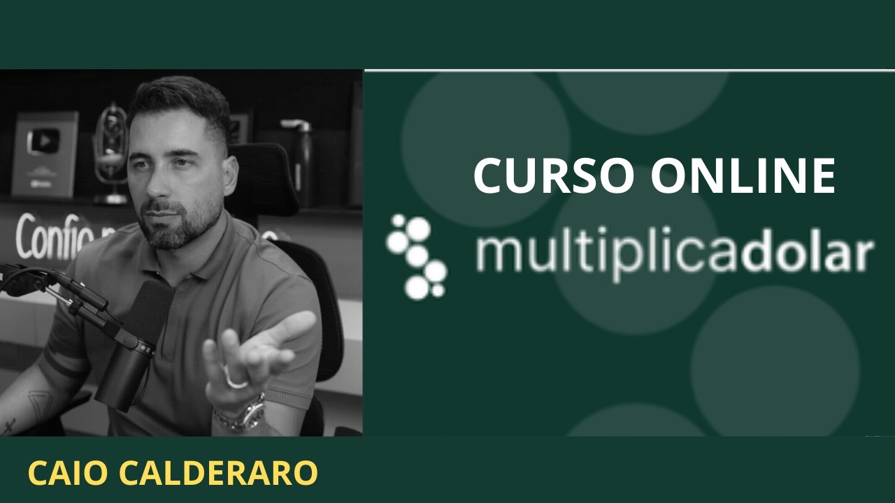 Curso Online MULTIPLICA DÓLAR  com CAIO CALDERARO.
