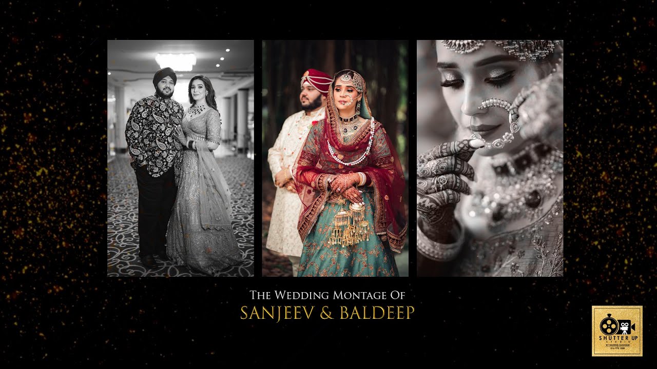 The Wedding Montage of Sanjeev & Baldeep | Shutter Up Studios |