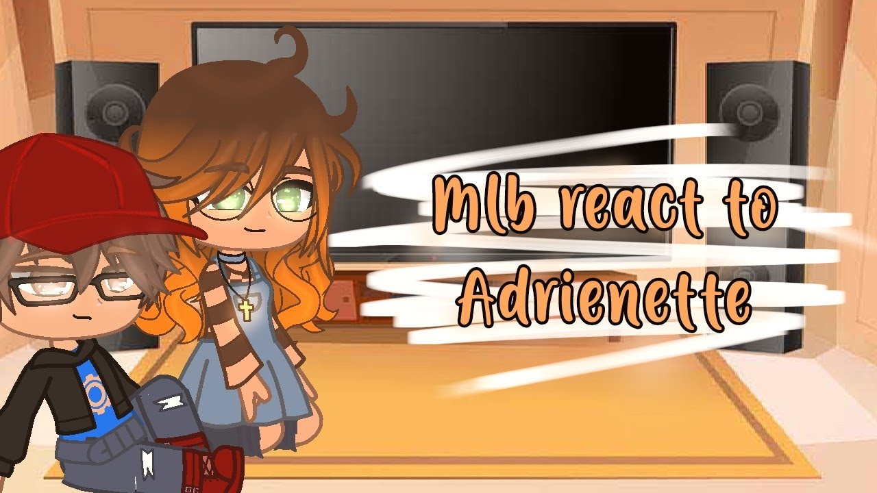 Mlb react to Adrienette~ (And a little Alyano) - enjoy!!