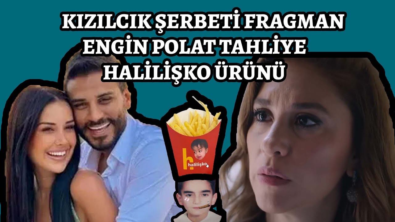 Kızılcık Şerbeti Fragman, Engin Polat Tahliye, Halilişko Ürünü | MUHABBET SPOR