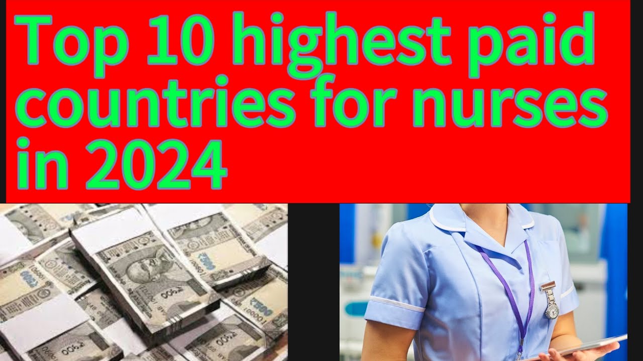 Unveiling the Top 10 Countries for Nurses in 2024