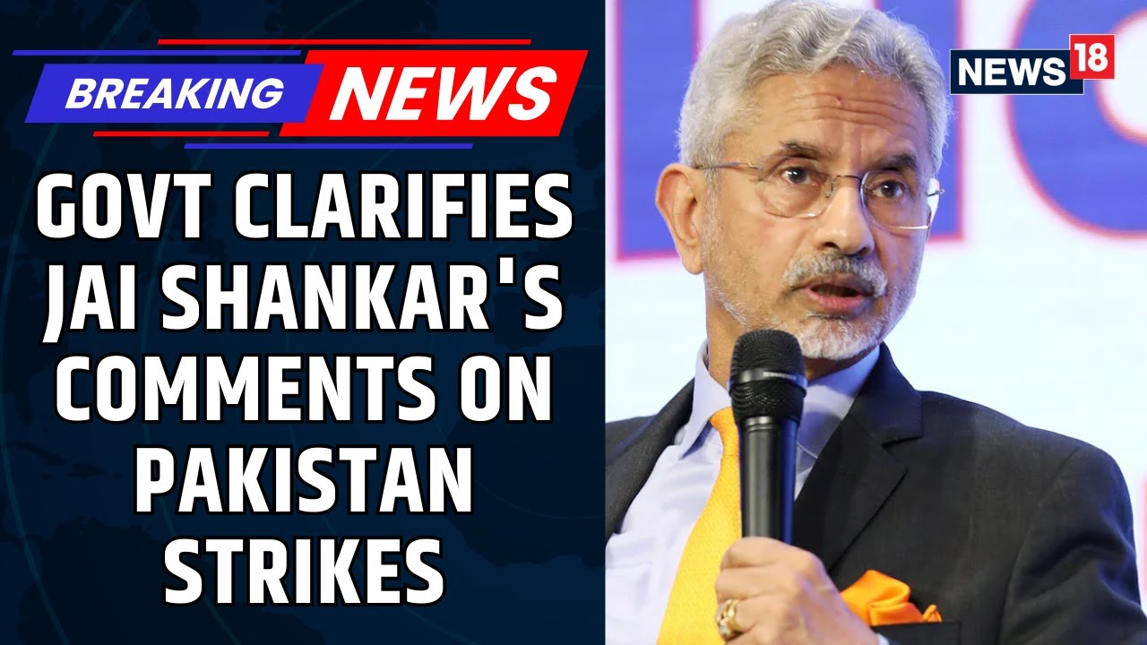 Government Clarifies Jai Shankar's Comments on Pakistan Strikes | India Vs Pakistan | News81