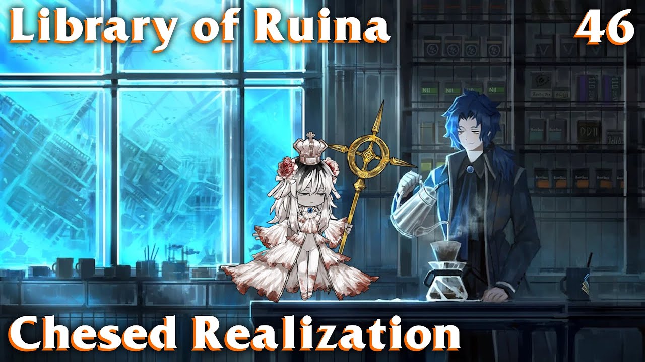 Library of Ruina Guide 46: Chesed Realization