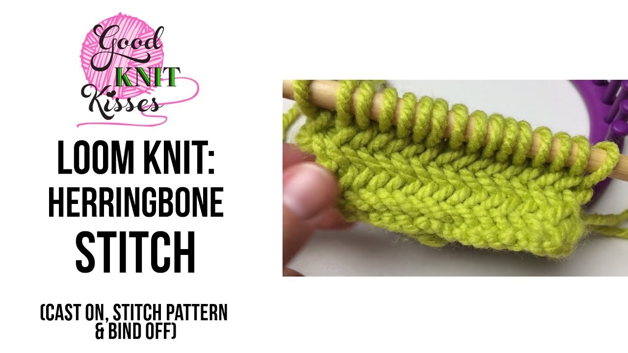 Stitches | Loom Knit Herringbone Stitch Cast on, stitch and Bind off