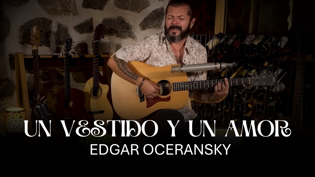 EDGAR OCERANSKY - Un Vestido y Un Amor (Versión)