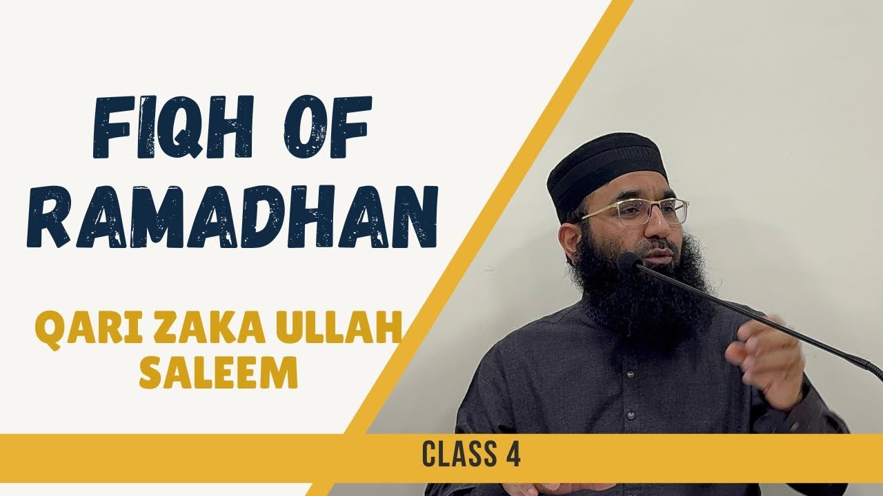 Fiqh of Ramadhan || Lesson 4 || Qari Zaka Ullah Saleem