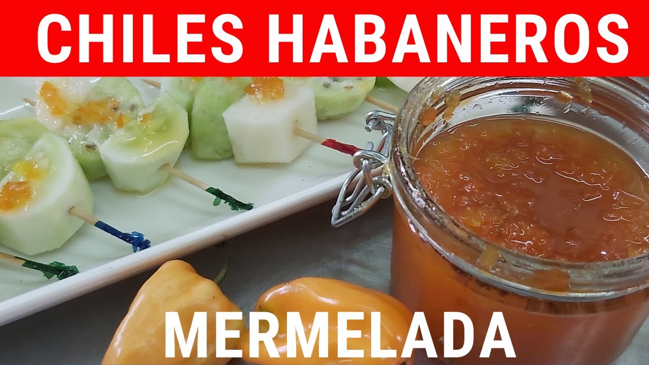 Mermelada de chiles habaneros.- RecetasdeLuzMa