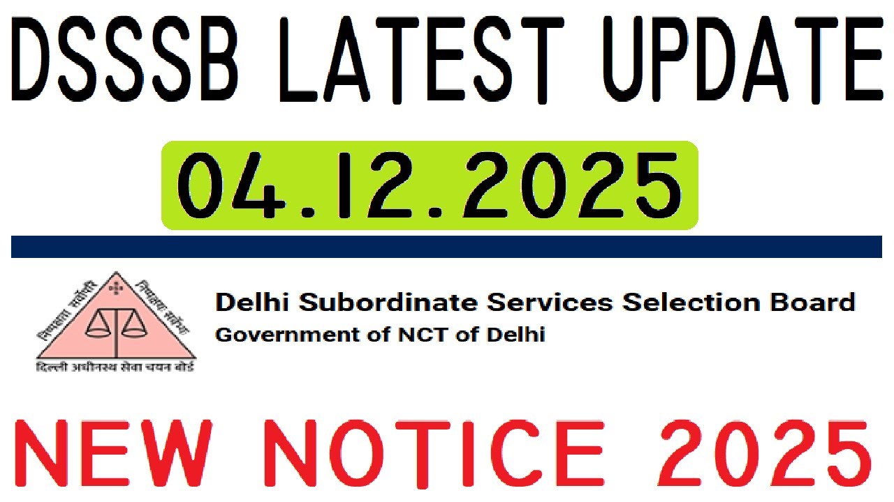 DSSSB LATEST UPDATE 04.12.2025 || DSSSB NEW NOTICE 2025