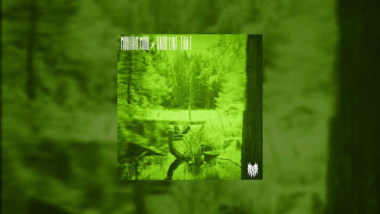 Mooshin Mind - Hard Like That