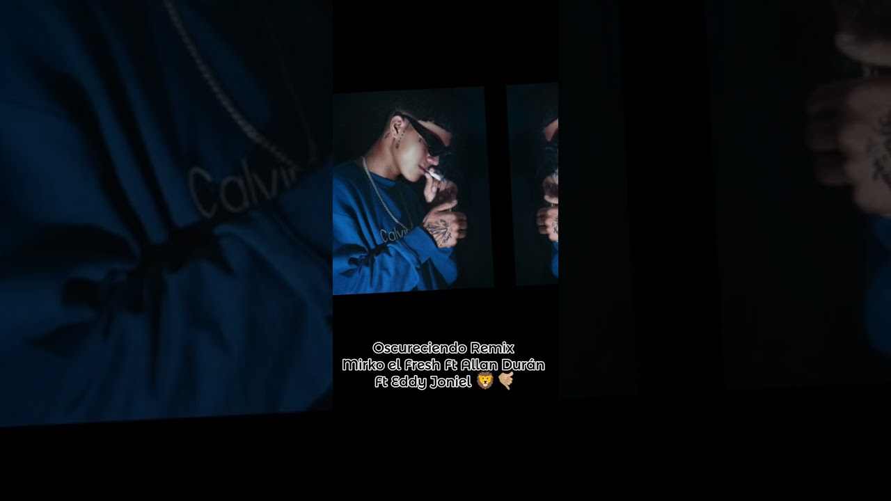 Oscureciendo Remix Mirko El Fresh❌Ft Allan Dur&aacute;n ❌Ft Eddy Joniel 🦁🤙🏼
