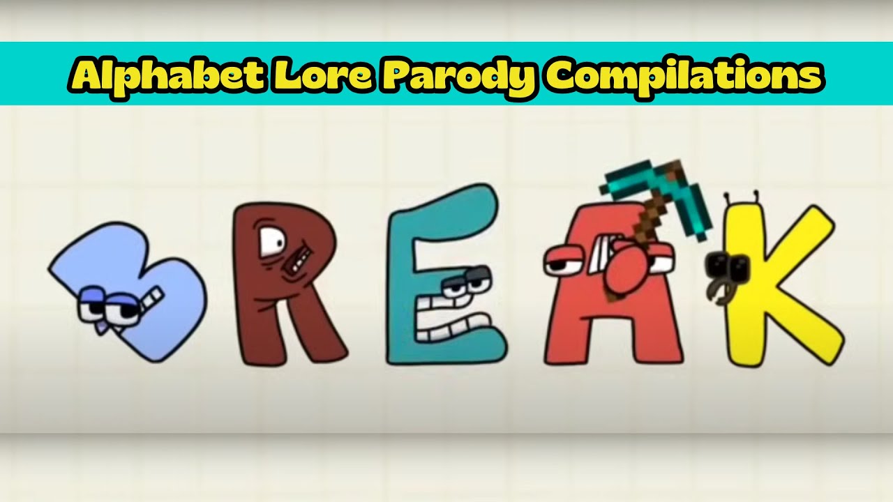 Alphabet Lore Parody Compilations But They Can Speak Accurate English Part 3 The Final Part