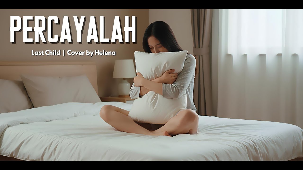 Percayalah - Last Child Cover by Helena #lastchild #coversong #helena #lagupengharapan #forrevenge