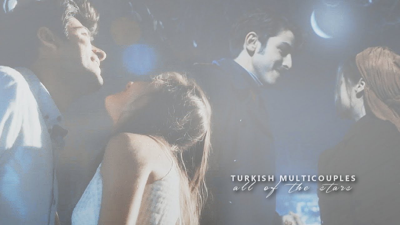 turkish multicouples┃stars will guide us home