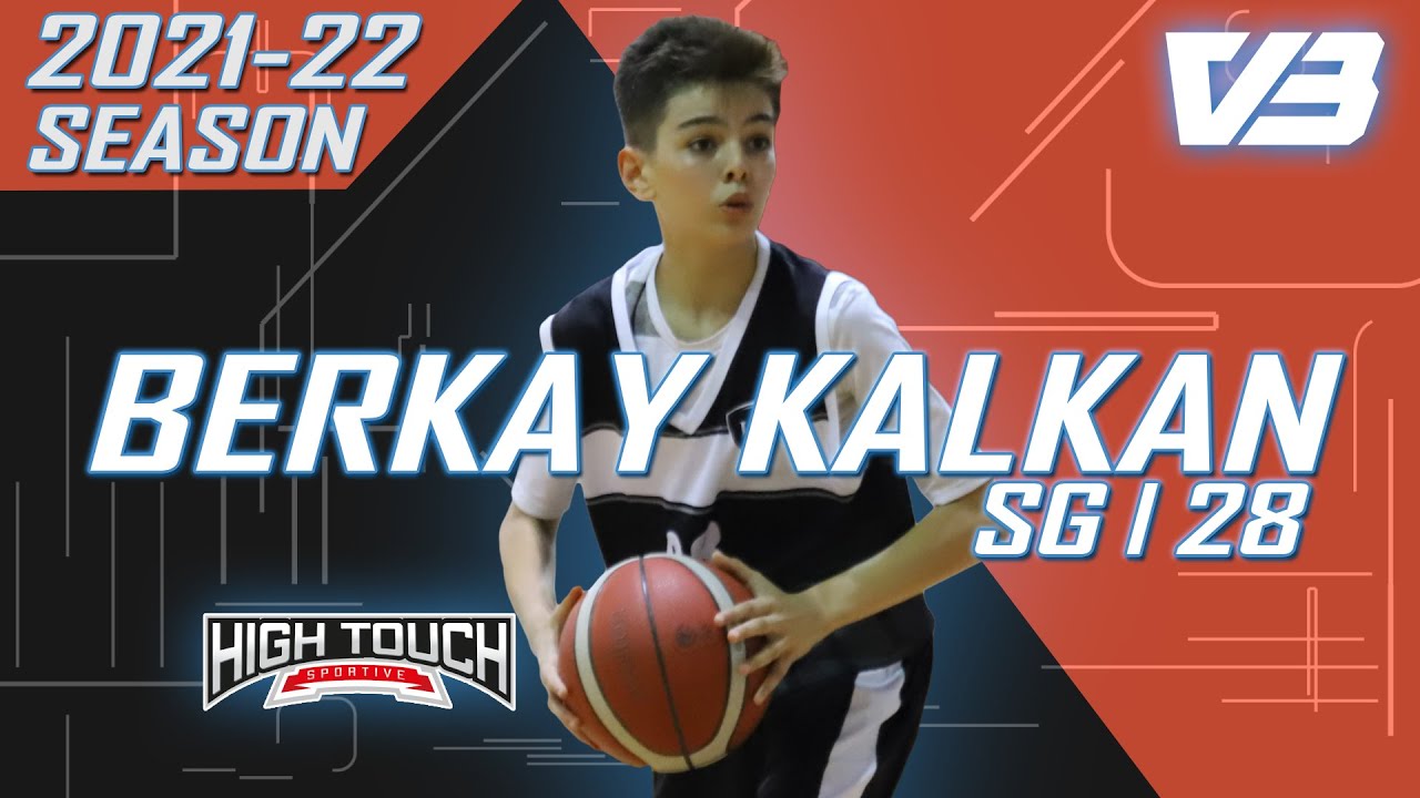 Berkay Kalkan 2021-22 Season Highlights | High Touch U12
