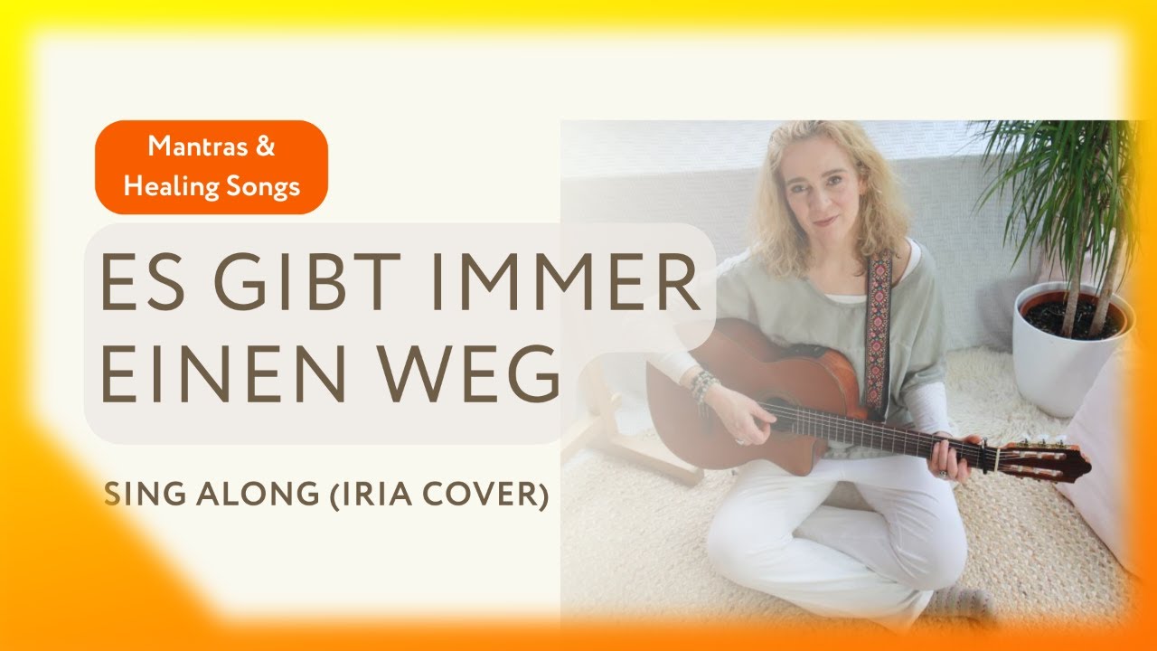 Es gibt immer einen Weg (T/M: Iria)