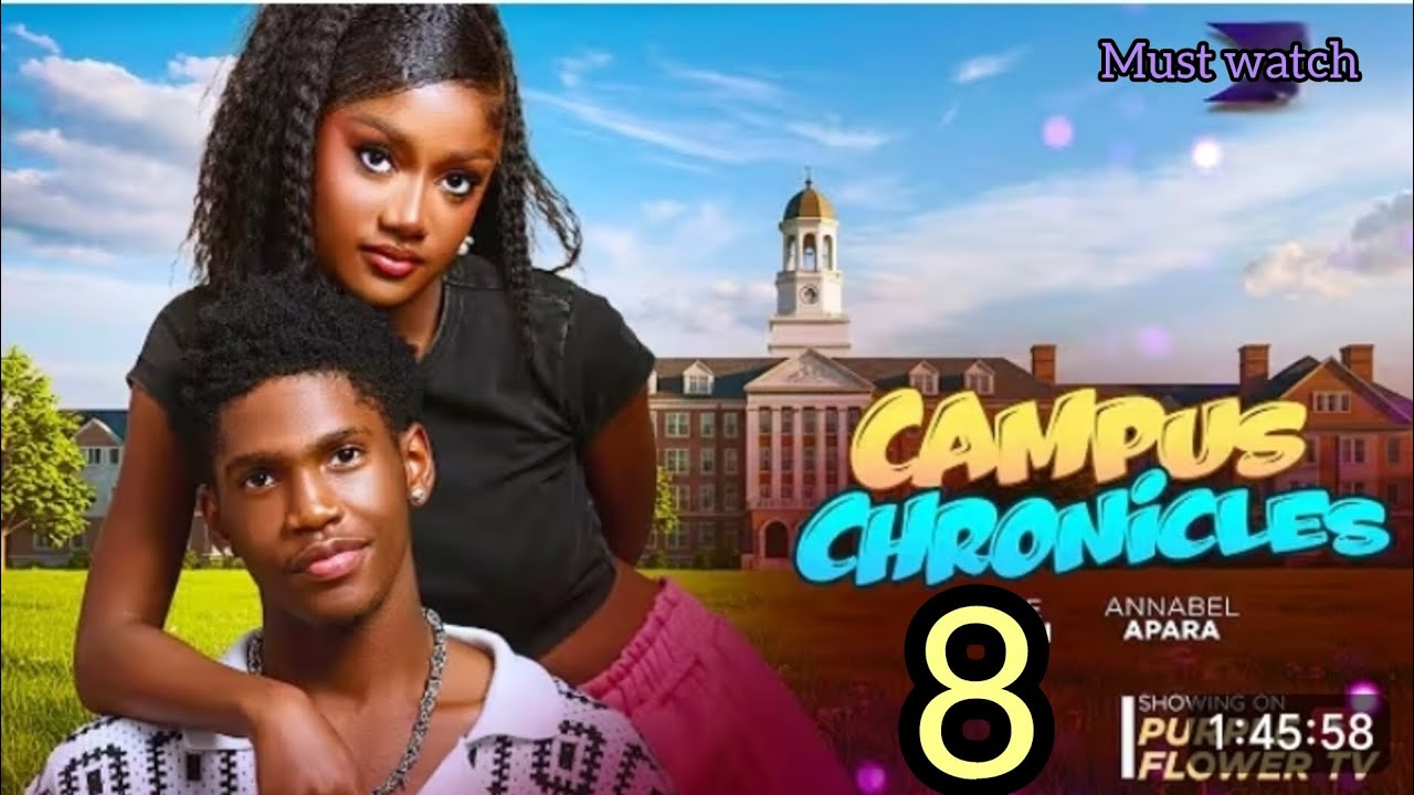 CAMPUS CHRONICLES - ( EPISODE 8) 