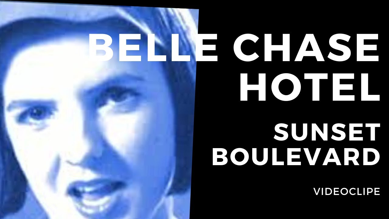 Belle Chase Hotel - Sunset Boulevard [Videoclipe oficial, 1998]
