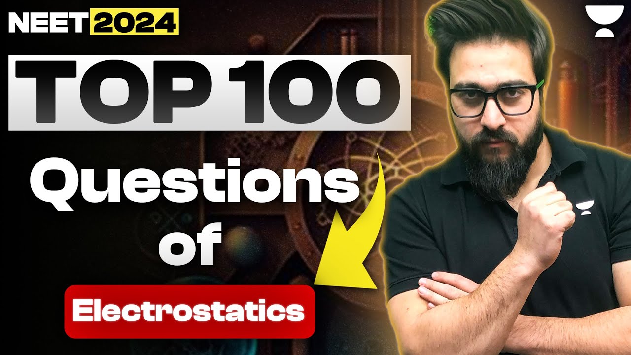 Top 100 Most Expected Question From Electrostatics | Yawar Manzoor