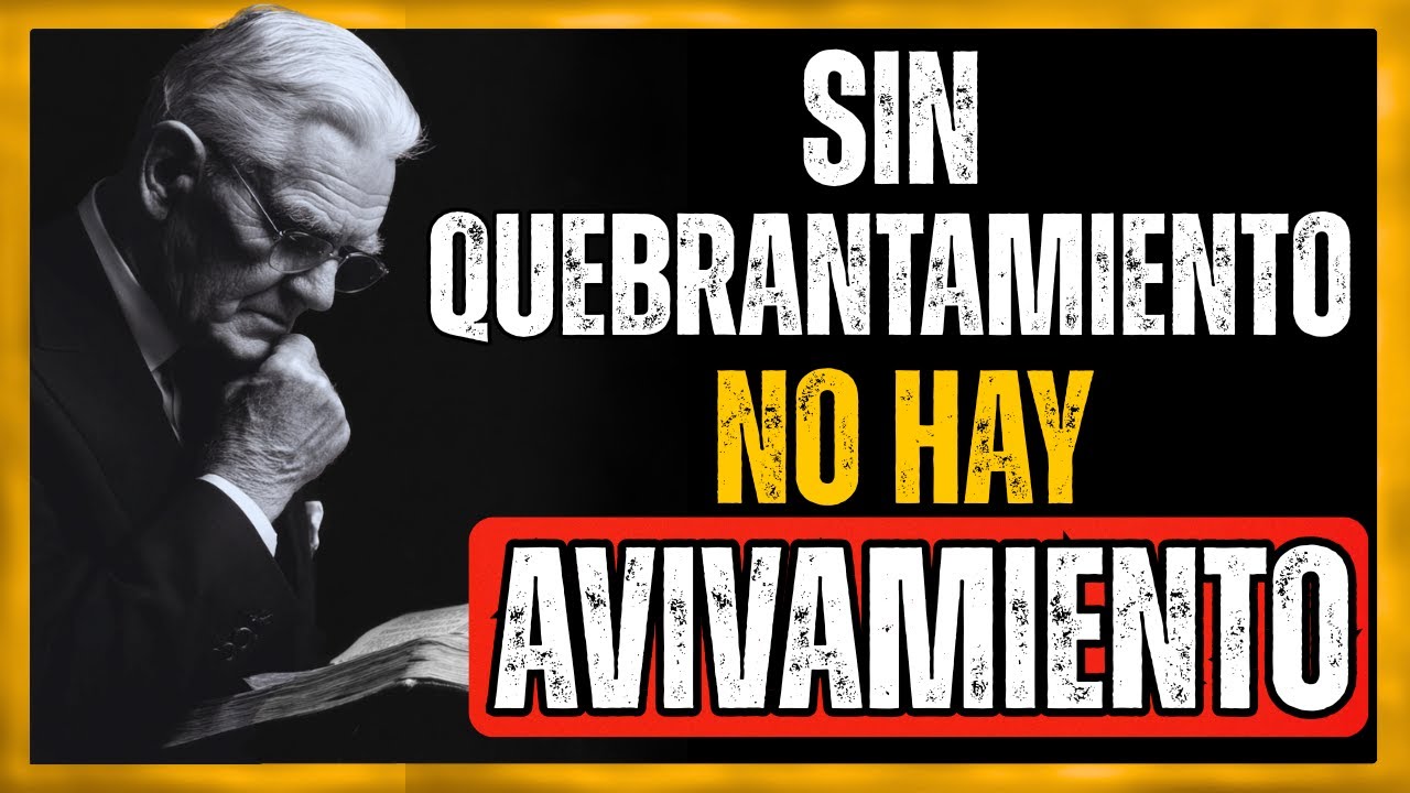 SIN QUEBRANTAMIENTO, NO HAY AVIVAMIENTO | Leonard Ravenhill