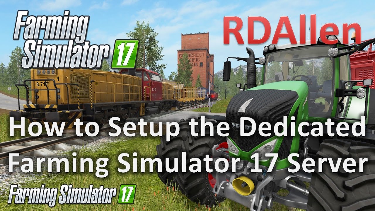 How to Setup and Use the Farming Simulator 17 Dedicated Server