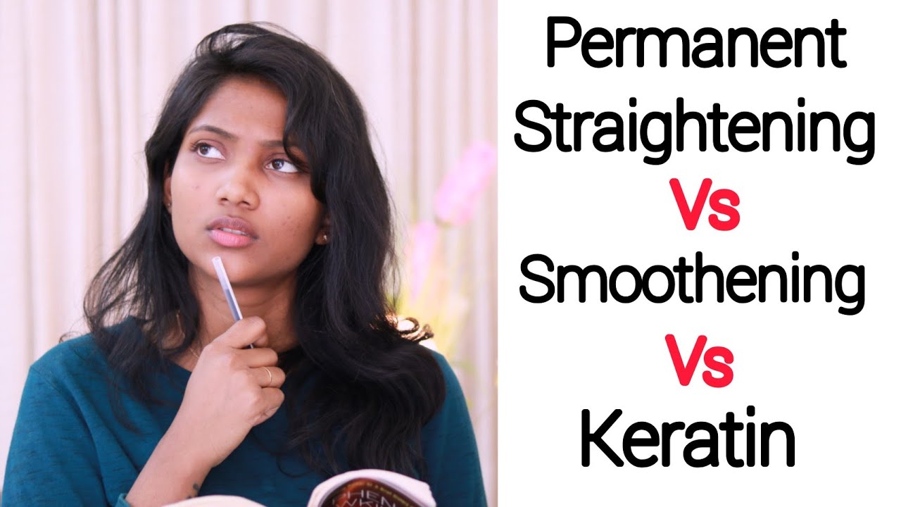 Difference b/w permanent straightening vs smoothening vs keratin treatment//