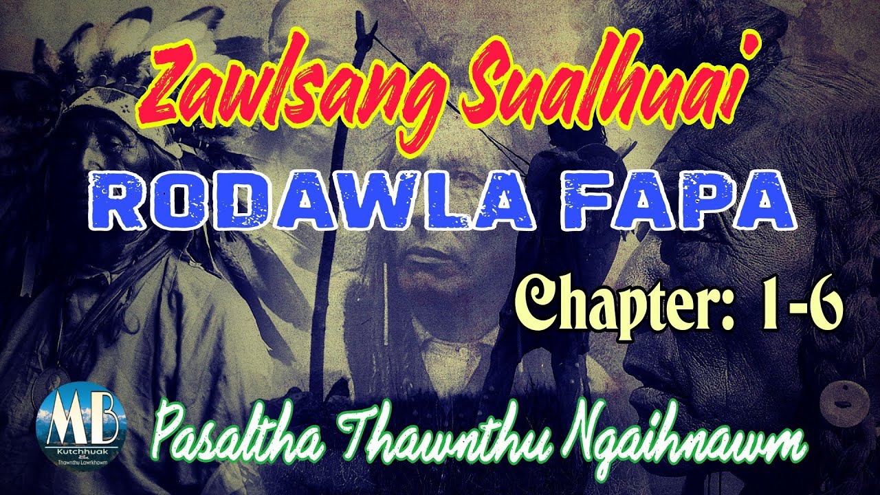 ZAWLSANG SUALHUAI RODAWLA FAPA# Chapter: 1-6
