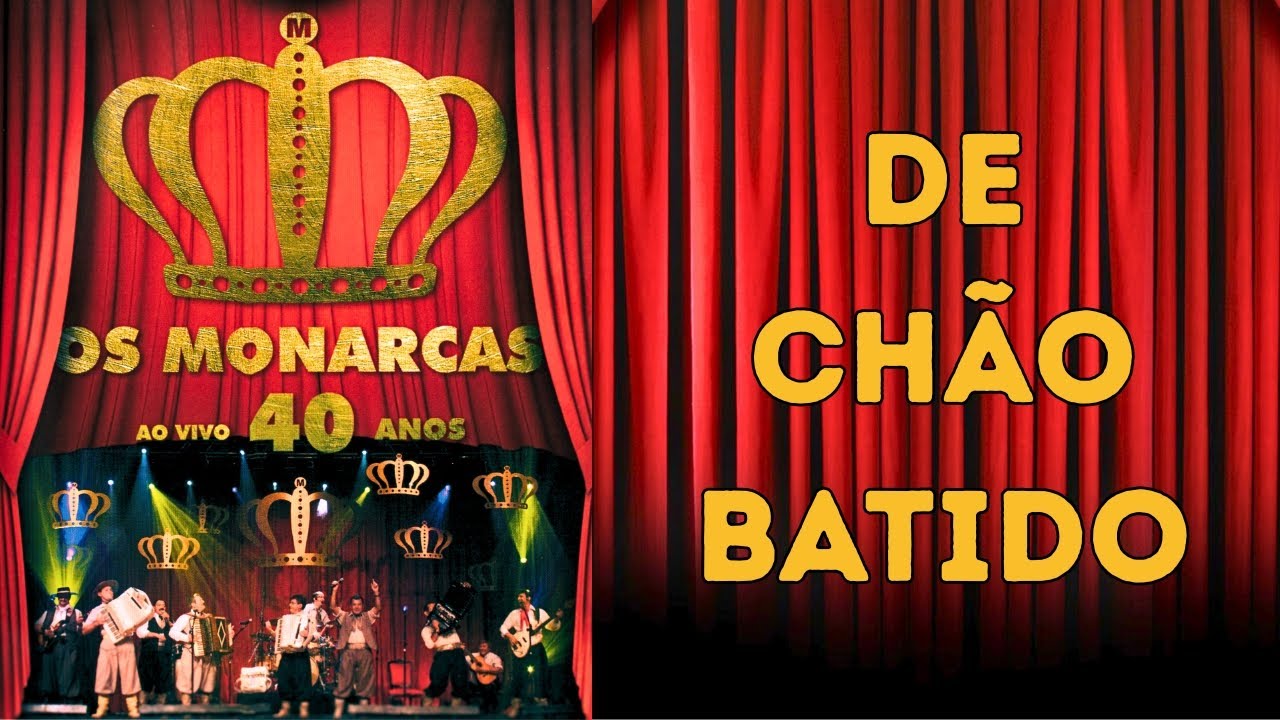 OS MONARCAS - DE CHÃO BATIDO 40 ANOS AO VIVO