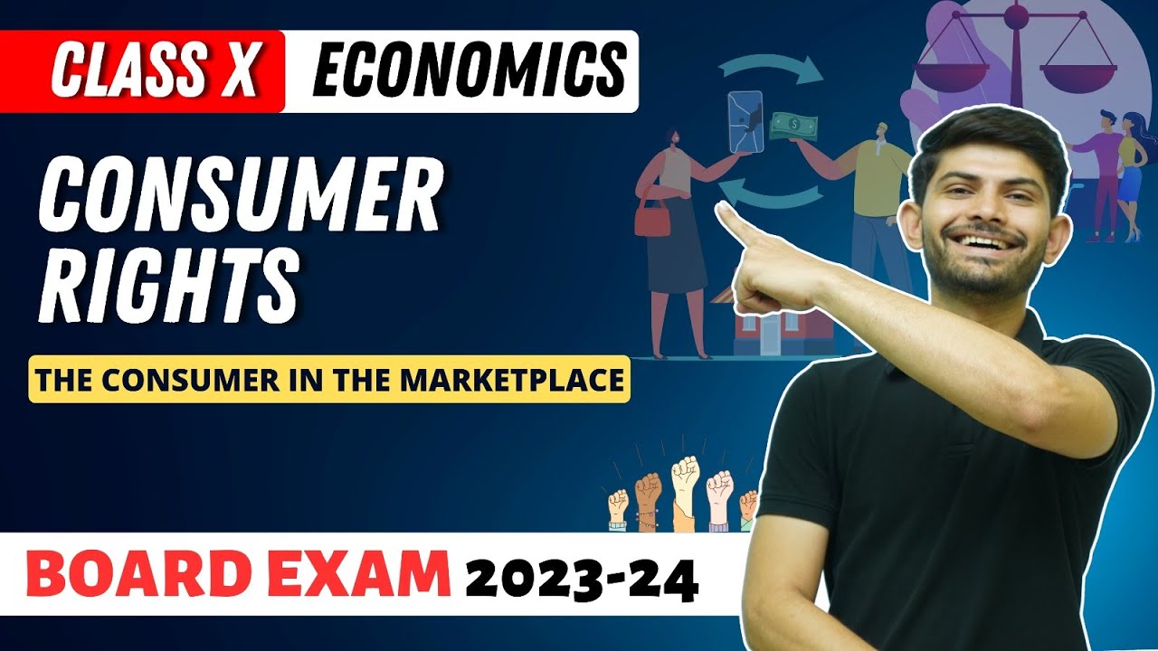 Consumer Rights  - The Consumer In The Marketplace | State Boards 2023-24 | Class 10 Economics