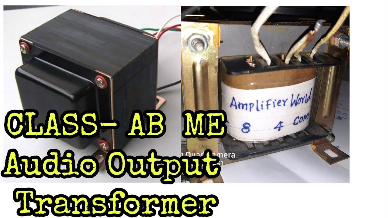 SOUND OUTPUT TRANSFORMER ON CLASS AB AMPLIFIER AND ITS CALCULATION PART-2